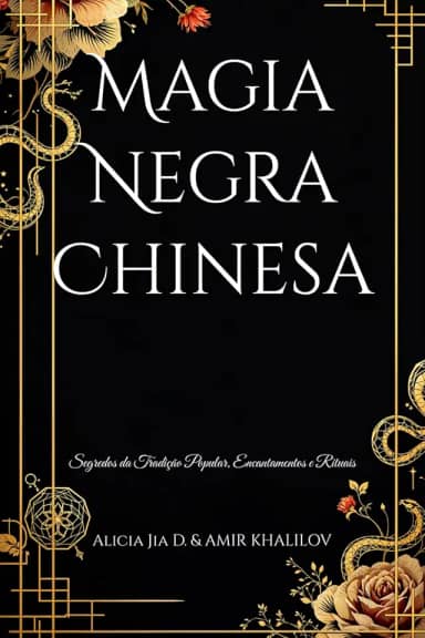 Magia Negra Chinesa: Segredos da Tradição Popular, Encantamentos e Rituais (Portuguese Edition)