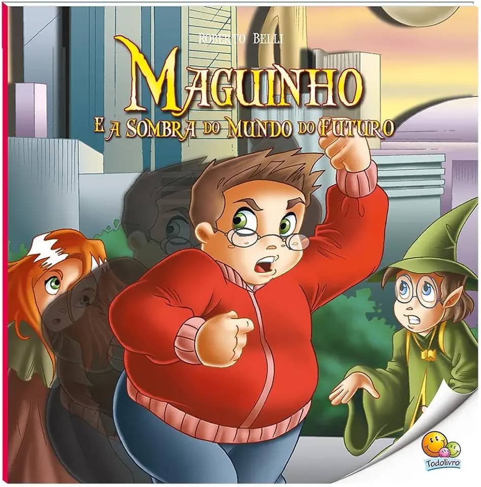 Maguinho (Volume 4): Maguinho e a Sombra do Mundo do Futuro (Nível 4 / Paradidáticos Todolivro)