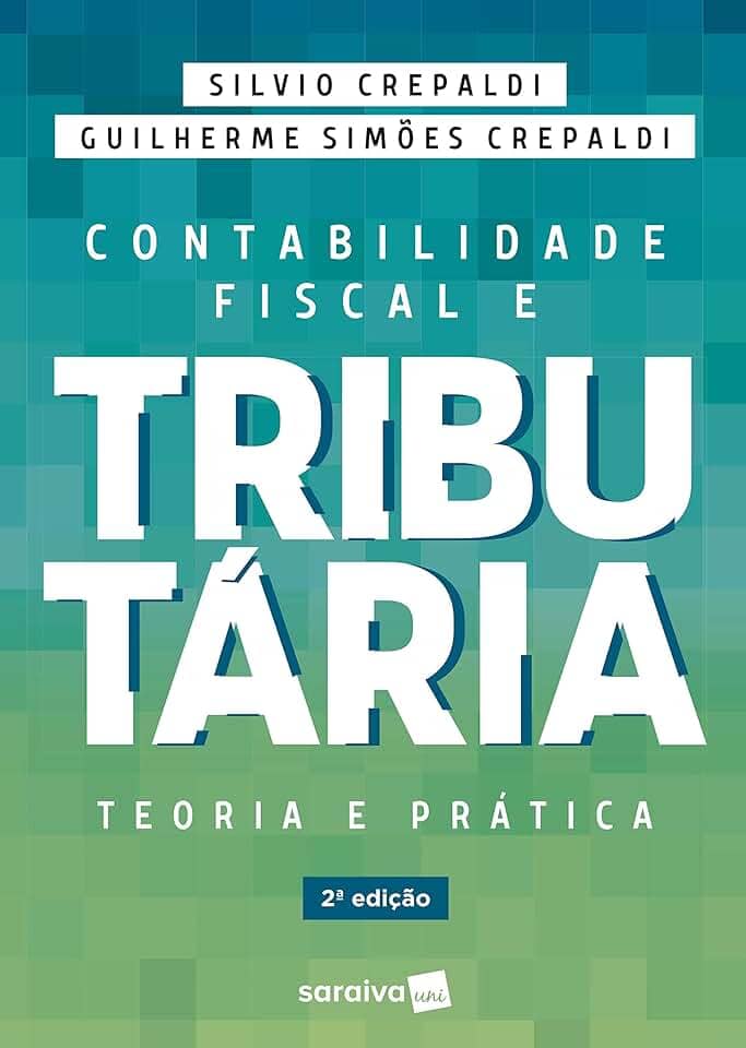 Contabilidade fiscal e tributária: Teoria e prática