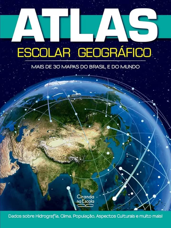 Atlas Escolar Geográfico 48p: Mais de 30 mapas de Brasil e do Mundo