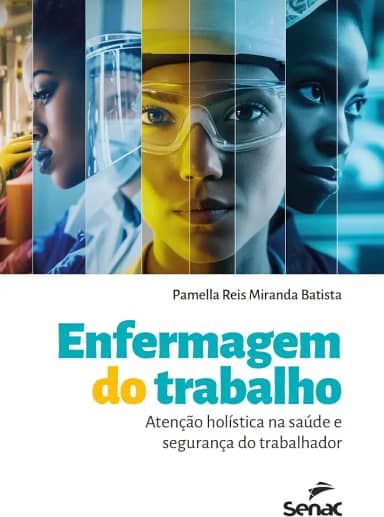 Enfermagem do trabalho: atenção holística na saúde e segurança do trabalhador