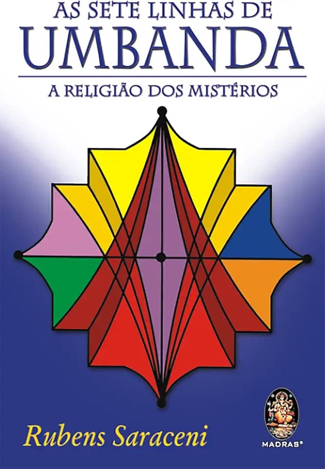 As Sete Linhas de Umbanda: A Religião dos Mistérios