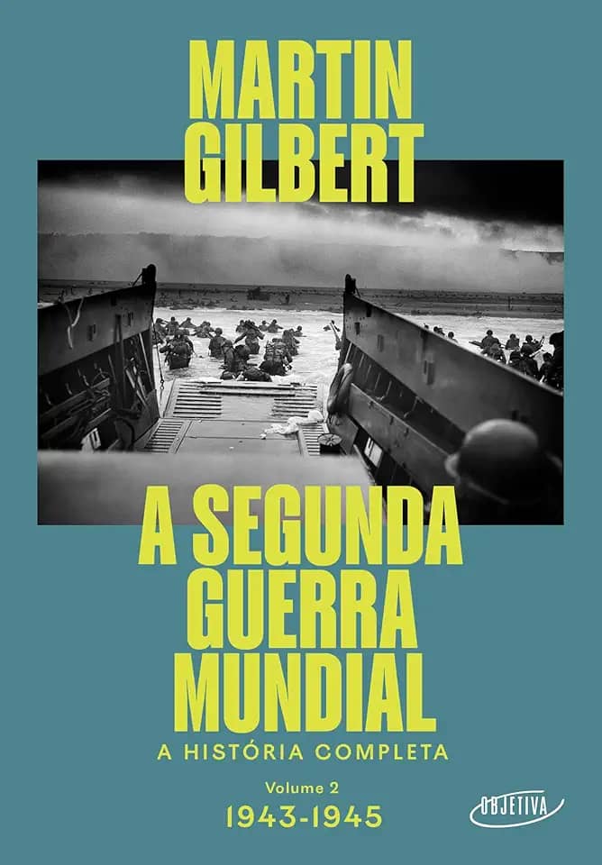 A Segunda Guerra Mundial (Vol.2, 1943-1945): A história completa