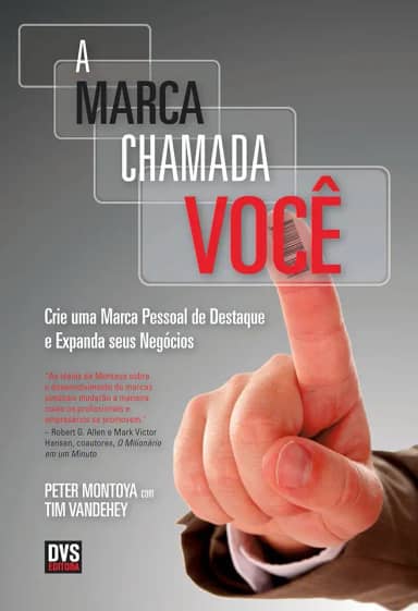 A Marca Chamada Você: Crie uma marca pessoal de destaque e expanda seus negócios