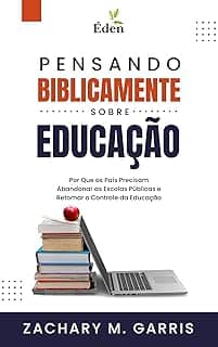 Pensando Biblicamente Sobre Educação