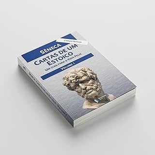 Cartas de Um Estoico Volume I