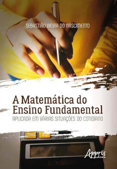 A matemática do ensino fundamental aplicada em várias situações do cotidiano
