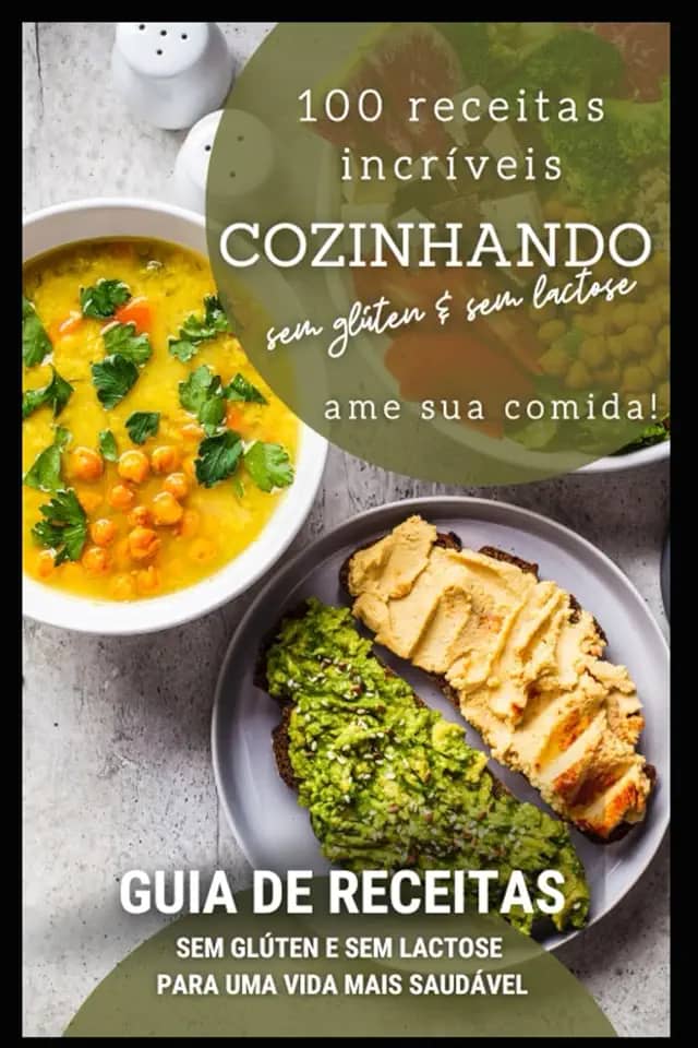 GUIA PRÁTICO DE 100 RECEITAS SEM GLÚTEN E SEM LACTOSE (Portuguese Edition)