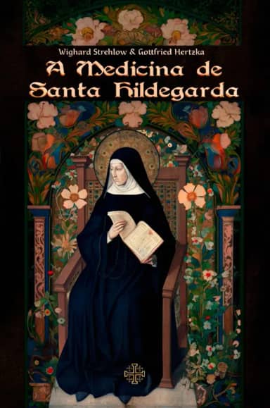 A Medicina de Santa Hildegarda