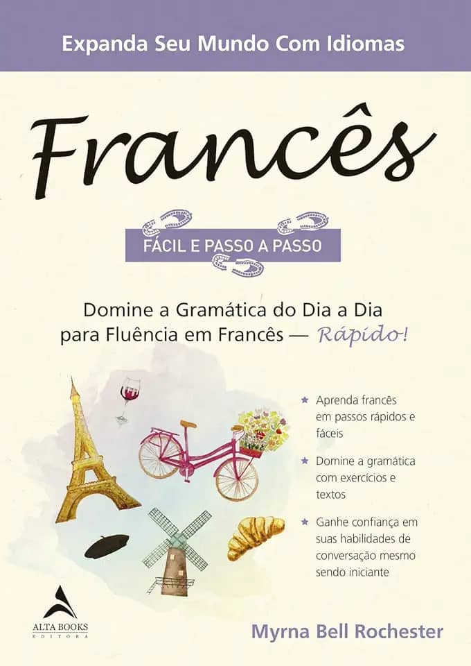 Francês Fácil e Passo a Passo: Domine a Gramática do dia a dia Para Fluência em Francês - Rápido!