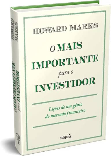 O Mais Importante para o Investidor: Lições de um Gênio do Mercado Financeiro