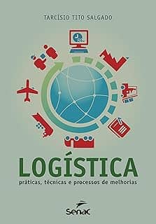 Logística: Práticas, técnicas e processos de melhorias