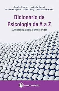Dicionário de Psicologia de A a Z. 500 Palavras Para Compreender
