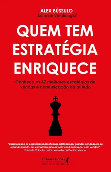 Quem tem Estratégia Enriquece: Conheça as 47 Melhores Estratégias de Vendas e Comunicação do Mundo