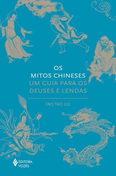 Os mitos chineses: Um guia para os deuses e lendas