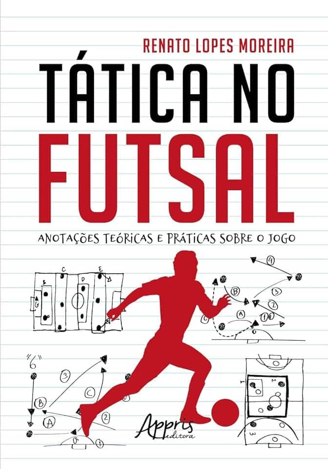 Tática no Futsal: Anotações Teóricas e Práticas sobre o Jogo