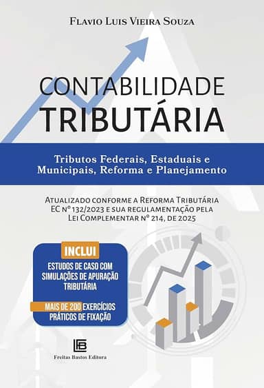 Contabilidade Tributária: Tributos Federais, Estaduais e Municipais, Reforma e Planejamento