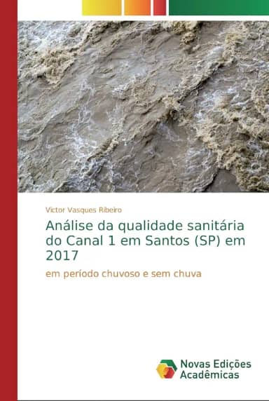 Análise da qualidade sanitária do Canal 1 em Santos (SP) em 2017: em período chuvoso e sem chuva
