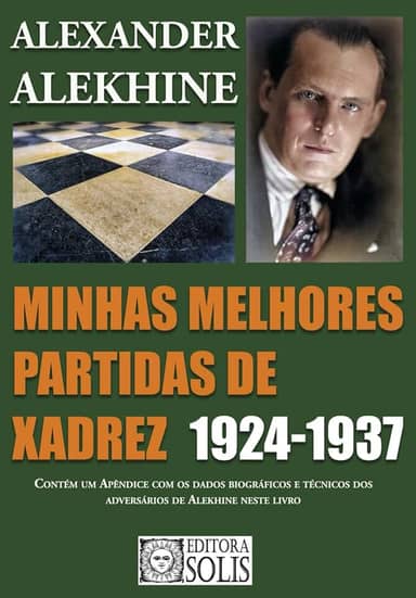 Minhas Melhores Partidas de Xadrez 1924-1937: 1924-1937