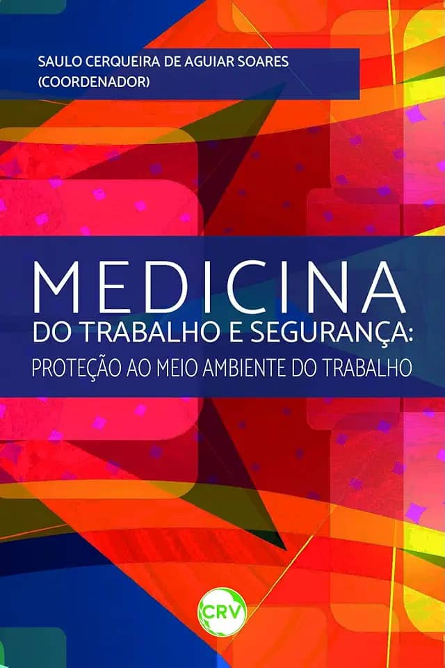 Medicina do trabalho e segurança: Proteção ao meio ambiente do trabalho