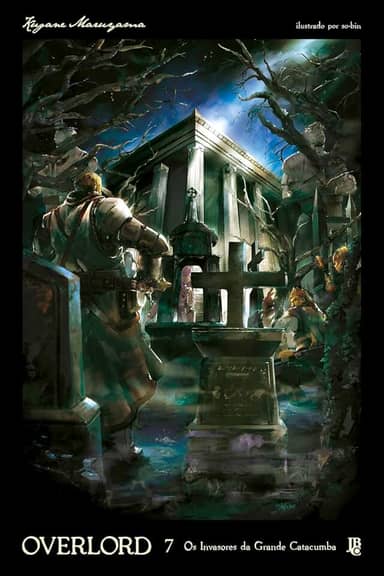 Overlord - Os Invasores da Grande Catacumba - Vol. 07 (Novel)