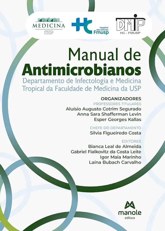 Manual de Antimicrobianos: Departamento de Infectologia e Medicina Tropical da Faculdade de Medicina da USP