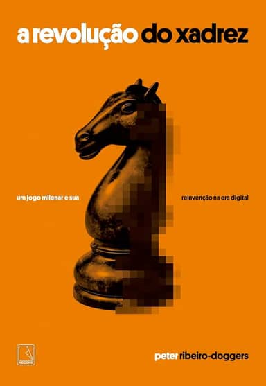 A revolução do xadrez: Um jogo milenar e sua reinvenção na era digital