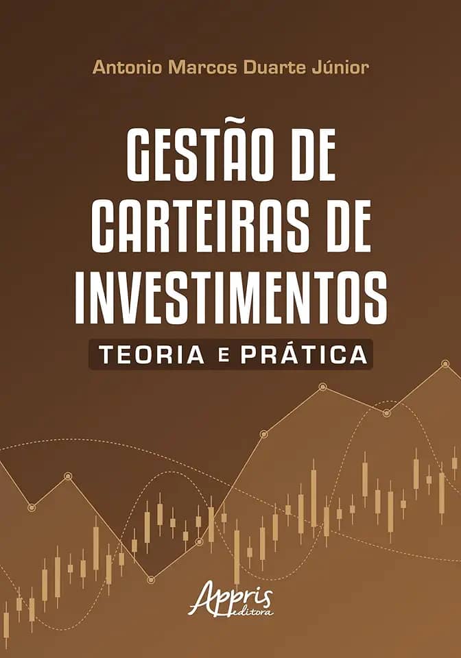 Gestão de carteiras de investimentos: Teoria e prática