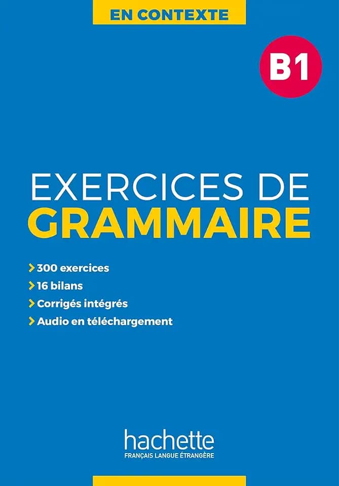 En Contexte - Exercices de Grammaire B1 + Audio Mp3 + Corriges: excercises de grammaire B1: Vol. 1
