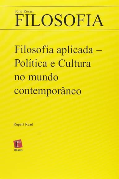 Filosofia Aplicada - Politica E Cultura No Mundo Contemporaneo
