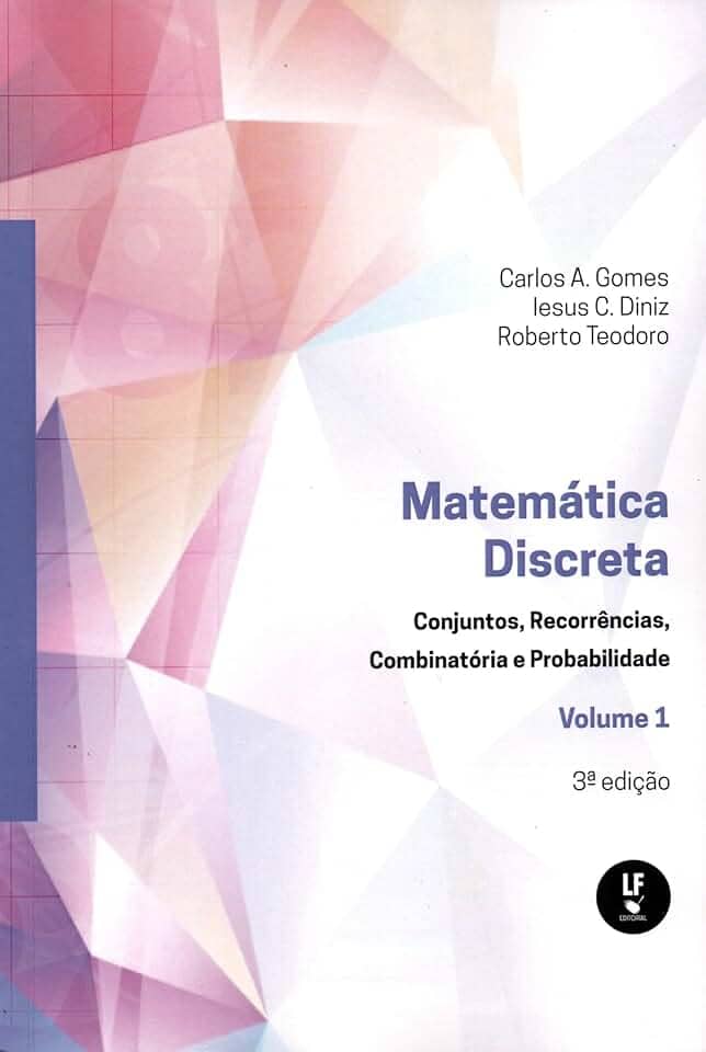 Matemática Discreta:: Conjuntos, Recorrências, Combinatória e Probabilidade - vol 1