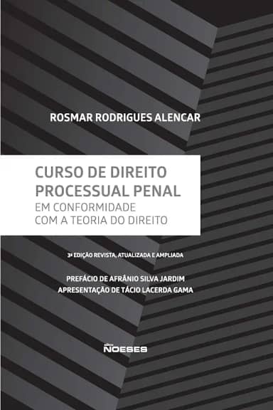 Curso de Direito Processual Penal: Em Conformidade com a Teoria do Direito