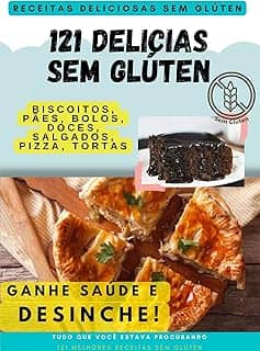 121 Melhores Receitas Sem Glúten: Tudo que você estava procurando 121 melhores receitas sem glúten
