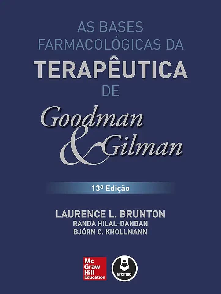 As Bases Farmacológicas da Terapêutica de Goodman e Gilman