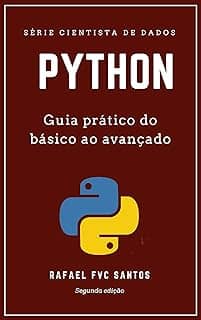 Python: Guia prático do básico ao avançado (Cientista de dados Livro 2)