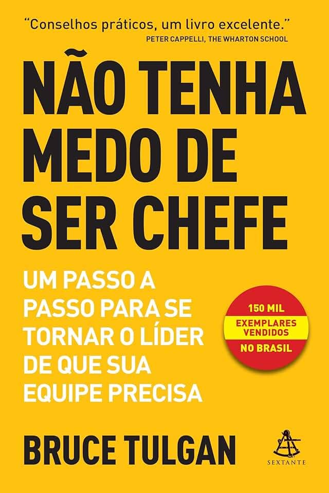 Não tenha medo de ser chefe: Um passo a passo para se tornar o líder de que sua equipe precisa