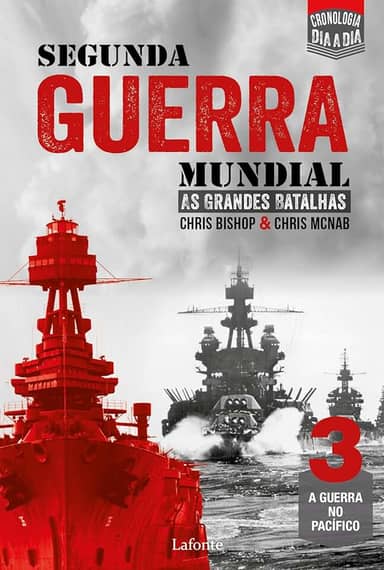 Segunda Guerra Mundial: as Grandes Batalhas - Volume 3