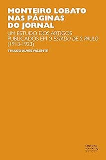 Monteiro Lobato nas páginas do jornal: um estudo dos artigos publicados em O Estado de S. Paulo (1913-1923)