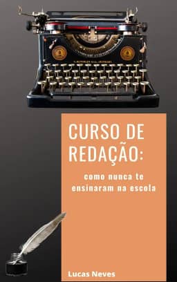 Curso de Redação: Como nunca te ensinaram na escola