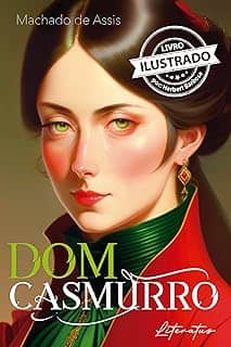 Dom Casmurro - LIVRO ILUSTRADO: (Livros em Português do Brasil)
