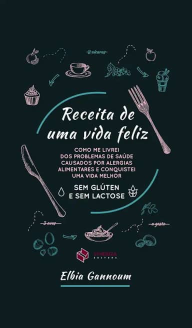 Receita de uma vida feliz: sem glúten e sem lactose