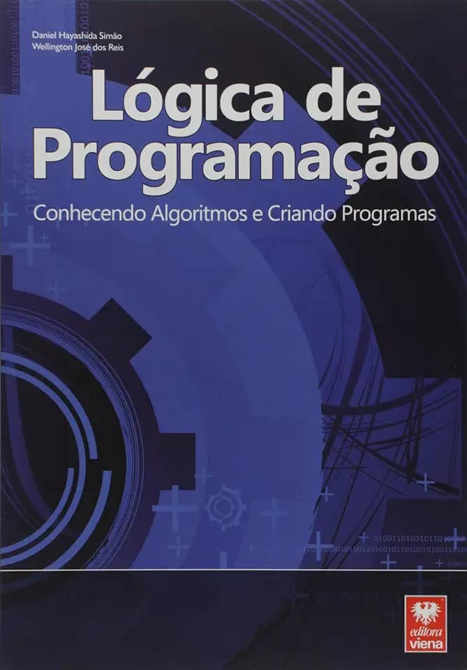 Lógica de Programação. Conhecendo Algoritmos e Criando Programas