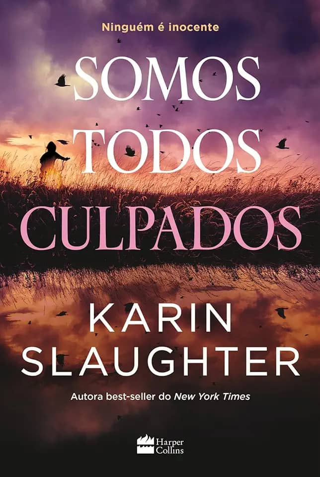 Somos todos culpados – Nova série de suspense da autora best-seller Karin Slaughter