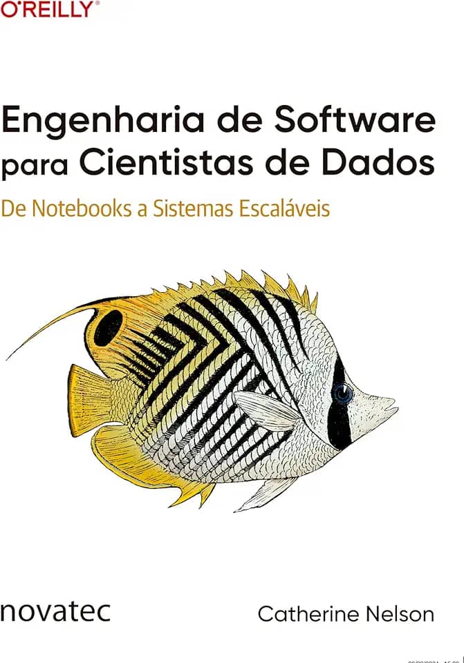 Engenharia de Software para Cientistas de Dados: De Notebooks a Sistemas Escaláveis