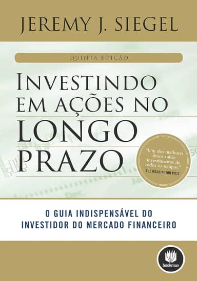 Investindo em Ações no Longo Prazo: O Guia Indispensável do Investidor do Mercado Financeiro