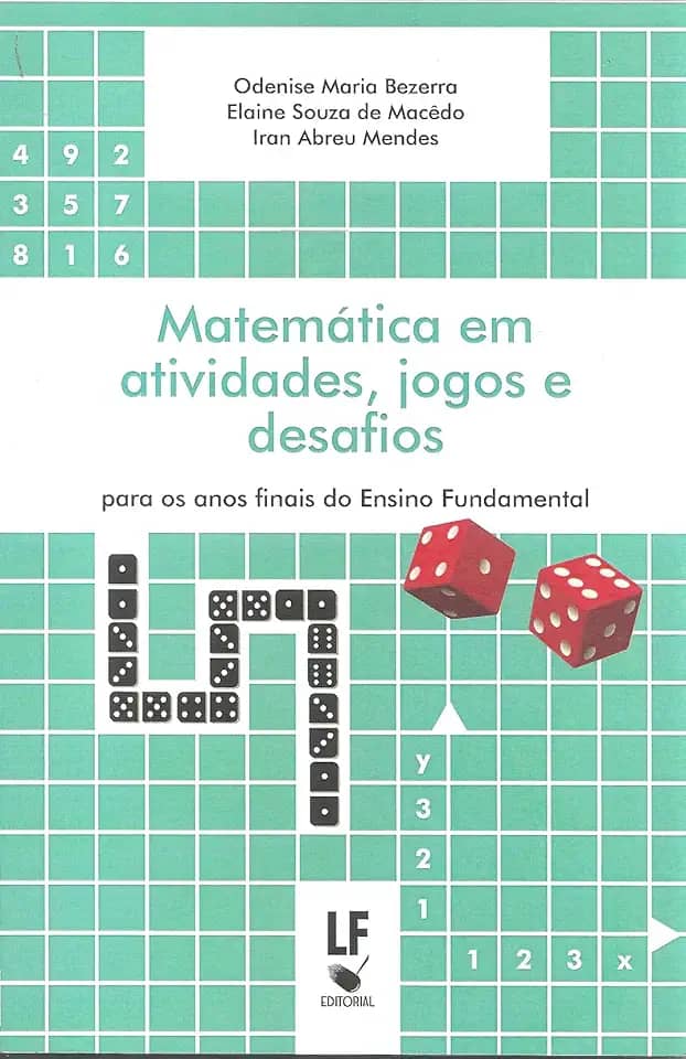 Matemática em Atividades, Jogos e Desafios: Para os Anos Finais do Ensino Fundamental: Para os Anos Finais do Ensino Fundamental