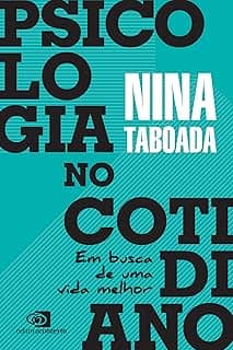 Psicologia no cotidiano: Em busca de uma vida melhor