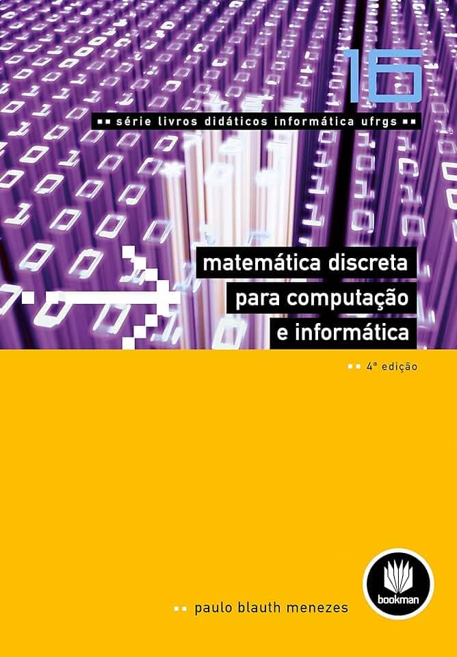 Matemática Discreta para Computação e Informática (Livros didáticos informática UFRGS Livro 16)