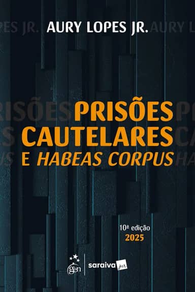 Prisões Cautelares e Habeas Corpus - 10ª Edição 2025