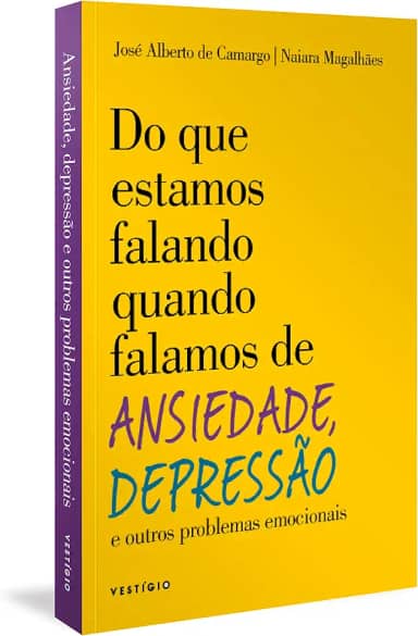 Do que estamos falando quando falamos de Ansiedade, Depressão e outros problemas emocionais